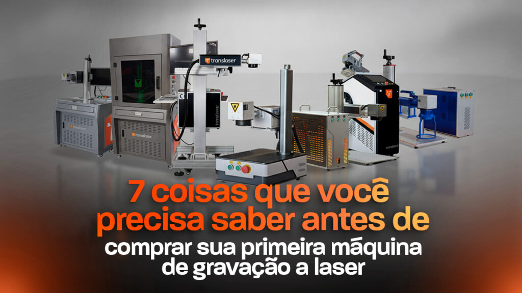 7 coisas que voce precisa saber antes de comprar a sua primeira maquina de gravacao a laser