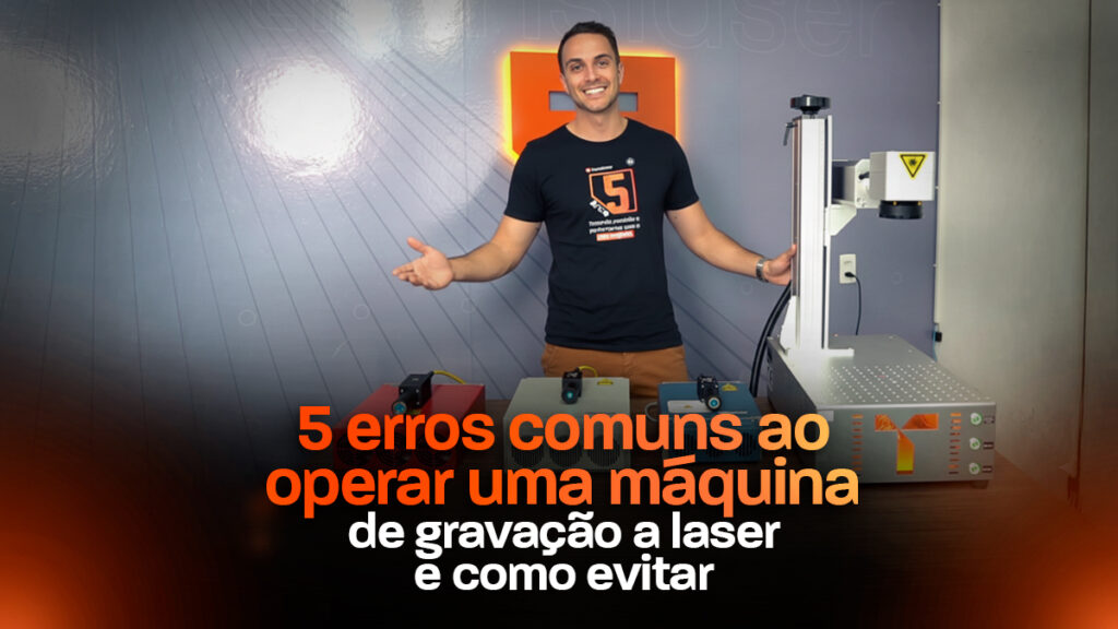 5 erros ao operar uma máquina de gravação a laser