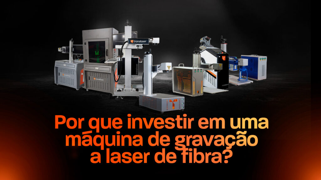 Por que investir em uma máquina de gravação a laser de fibra?
